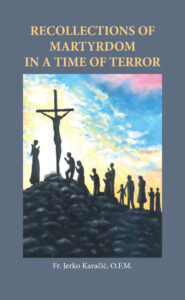OBJELODANJENA KNJIGA: »RECOLLECTIONS OF MARTYRDOM IN A TIME OF TERROR«